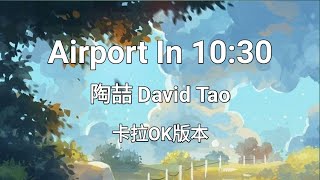 《Airport In 1030》陶喆 David Tao Karaoke Version [upl. by Ahsenad]