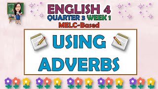 ENGLISH 4  QUARTER 3 WEEK 1  USING ADVERBS  MELCBASED [upl. by Barbabas]