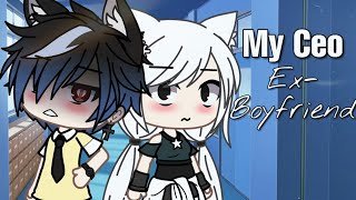 My Ceo Ex Boyfriend  Gacha life  GLMM [upl. by Acimehs]