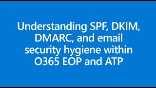 Lab amp Demo Understanding SPF DKIM DMARC and email security hygiene within Office 365 with lab [upl. by Halda227]