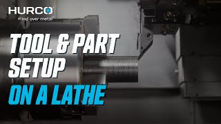 Tool amp Part Setup On A Lathe  Hurco CNC Training [upl. by Togram189]