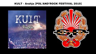 KULT  Arahja POLANDROCK FESTIVAL 2019  OFFICIAL AUDIO [upl. by Nylorac]