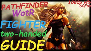 Pathfinder WotR  Twohanded Fighter Starting Build  Beginners Guide 2021 PC 1080p HD [upl. by Adnilim]