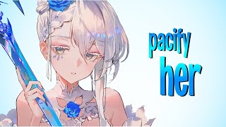 1 HOUR Nightcore  Pacify Her  lyrics [upl. by Onder]