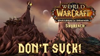 DONT SUCK Skyreach Heroic Guide  WoW [upl. by Key]