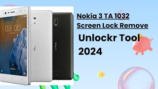 Nokia 3 TA 1032 screen lock remove unlock tools [upl. by Comethuauc880]