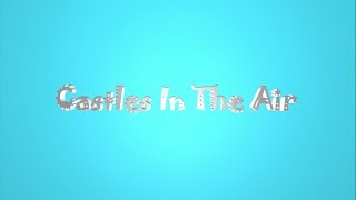 Castles In The Air  Short 3D Animated Video [upl. by Nobie]