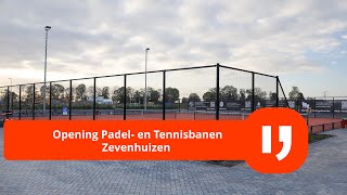 Opening Padel en tennisbanen in Zevenhuizen [upl. by Jamnes]