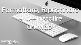 Formattare Ripristinare e ReInstallare un Mac OS [upl. by Neehsar]