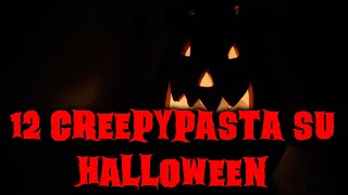 12 creepypasta su Halloween  Speciale Halloween 2018 [upl. by Ayila]