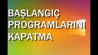 Bilgisayar Açıldığında Açılan Programları Kapatma  Otomatik Açılan Programları Kapatma  msconfig [upl. by Donny]