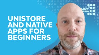 Unpacking The App Building Benefits Of Unistore And Native Apps [upl. by Nroht740]