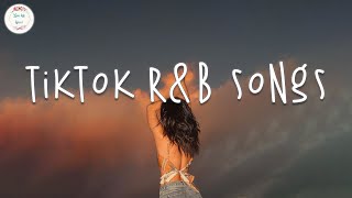 Tiktok RampB songs 🍹 RampB Music 2023  Best RampB Songs Playlist [upl. by Fatma326]