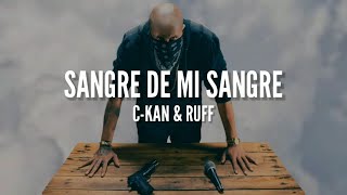 CKAN FT RUFF  SANGRE DE MI SANGRE  LETRA [upl. by Eisiam726]