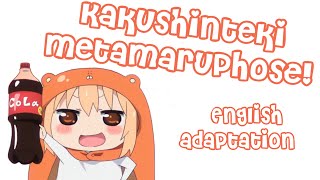 Himouto Umaruchan  kakushinteki☆metamaruphose english adaptation [upl. by Yderf451]