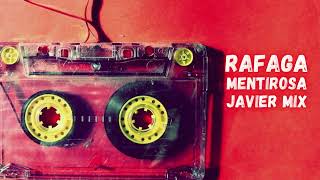 Rafaga  Mentirosa  Javier Mix Remix CachengueFiestero [upl. by Lierbag145]