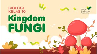 BIOLOGI Kelas 10  Kingdom Fungi  GIA Academy [upl. by Sillyrama]