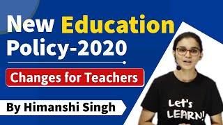 Changes in Schools amp Teacher Recruitment System  New Education Policy2020  Himanshi Singh [upl. by Madelina]