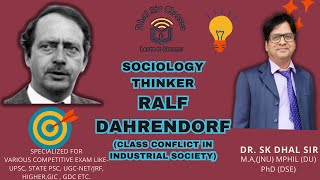 Ralf Dahrendorf  Conflict in Industrial Society  Sociological Thinker  DR SK DHAL SIR sociology [upl. by Eirrem]