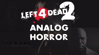 The Left 4 Dead Analog Horror [upl. by Adikram]