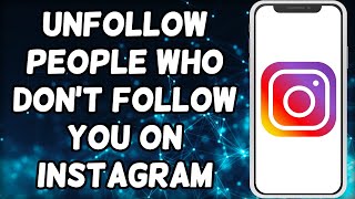 How To Unfollow People Who Dont Follow You On Instagram [upl. by Korff]