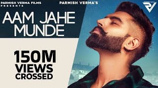 Aam Jahe Munde  Parmish Verma feat Pardhaan  Desi Crew  Laddi Chahal [upl. by Lette335]