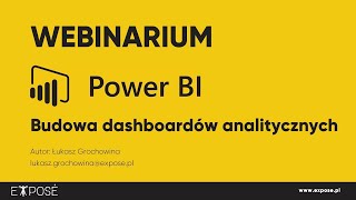 WEBINARIUM Power BI  budowa dashboardów analitycznych [upl. by Hooke]