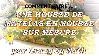 Housse sur mesure pour matelas en mousse [upl. by Kan]