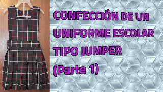 CONFECCIÓN DE UN UNIFORME ESCOLAR TIPO JUMPER Parte 1 [upl. by Anaujnas750]