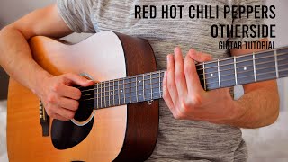 Red Hot Chili Peppers – Otherside EASY Guitar Tutorial With Chords  Lyrics [upl. by Stacee]