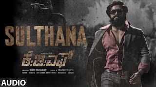 Sulthana Audio Kannada  KGF Chapter 2  RockingStar Yash  Prashanth Neel  Ravi Basrur Hombale [upl. by Curhan495]