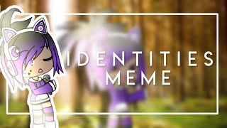 Identities meme Gachalife [upl. by Low]