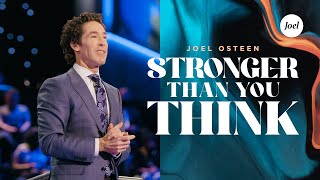 Stronger Than You Think  Joel Osteen [upl. by Luckett]