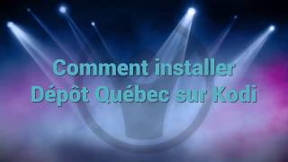 Comment installer Dépôt Québec sur Kodi [upl. by Mitran360]