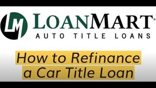 How to Refinance a Car Title Loan [upl. by Meisel]