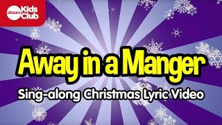 AWAY IN A MANGER  Christmas Carols for Kids  Singalong with lyrics [upl. by Patrizio]