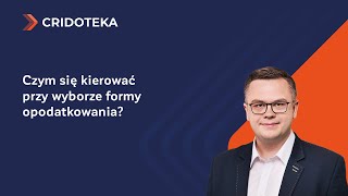 Czym się kierować przy wyborze formy opodatkowania [upl. by Elyse455]