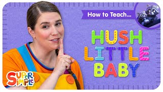 How To Teach Hush Little Baby  Calming Nursery Rhyme [upl. by Ttayw]