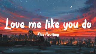 Ellie Goulding  Love Me Like You Do Lyrics [upl. by Mcconaghy343]