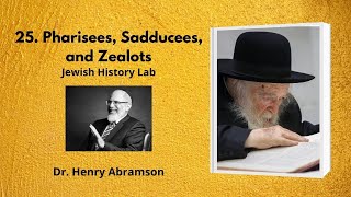 25 Pharisees Sadducees and Zealots Jewish History Lab [upl. by Rudd]