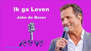 John De Bever Ik Ga Leven Karaoke [upl. by Tollmann]