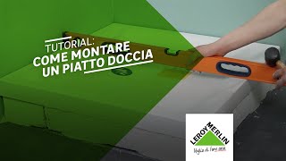 Tutorial come montare un piatto doccia  Leroy Merlin [upl. by Dlanar981]