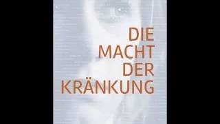 Die Macht der Kränkung [upl. by Franni]