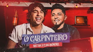 O CARPINTEIRO  NATTAN amp ELIAS MONKBEL [upl. by Loella]