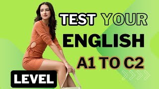 Whats YOUR English Level Take This Quick Easy Test Now CEFR A1C2 [upl. by Christiano181]