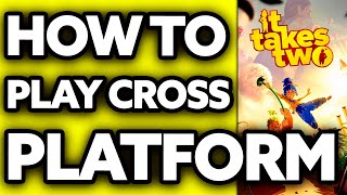 How To Play It Takes Two Cross Platform 2025 [upl. by Bowra]