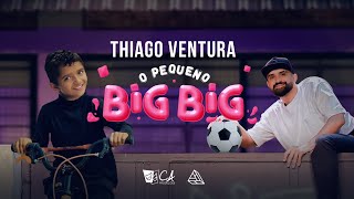 THIAGO VENTURA  O PEQUENO BIGBIG  5° ESPECIAL DE COMÉDIA STAND UP [upl. by Garrick]