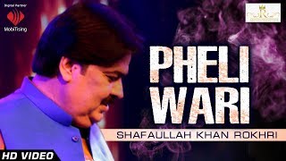 Pheli Wari  Shafaullah Khan Rokhri  Official Video [upl. by Ahsiuqal]