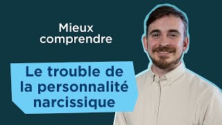 Mieux comprendre le trouble de la personnalité narcissique [upl. by Malita]