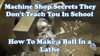 The Secret to Cutting a Ball On a Manual Lathe [upl. by Anna-Diane]